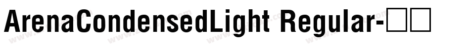 ArenaCondensedLight Regular字体转换